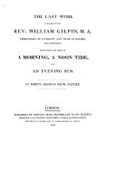 The Last Work Published of the Rev. William Gilpin ...: ...