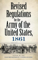 Revised Regulations for the Army of the United States, 1861 [Pdf/ePub] eBook