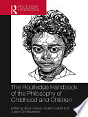 The Routledge Handbook of the Philosophy of Childhood and Children Book
