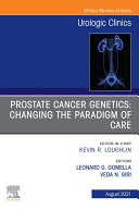 Prostate Cancer Genetics: Changing the Paradigm of Care, An Issue of Urologic Clinics, E-Book