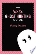 Girls’ Ghost Hunting Guide