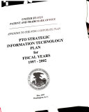 PTO Strategic Information Technology Plan for Fiscal Years 1997-2002 : Appendix to the FY98 Corporate Plan