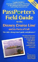 Passporter s Field Guide To The Disney Cruise Line and It s Ports of Call