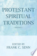 Protestant Spiritual Traditions  Volume Two