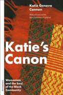 Katie's Canon: Womanism and the Soul of the Black Community