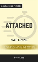 Attached  The New Science of Adult Attachment and How It Can Help YouFind  and Keep  Love  Discussion Prompts
