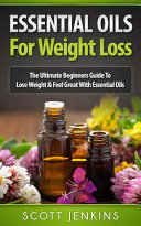 Essential Oils for Weight Loss Book