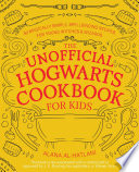 The Unofficial Hogwarts Cookbook for Kids Book
