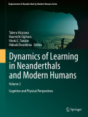 Dynamics of Learning in Neanderthals and Modern Humans Volume 2