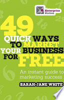 49 Quick Ways to Market your Business for Free Book