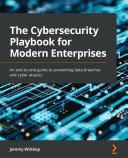 The Cybersecurity Playbook for Modern Enterprises