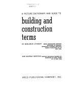 A Picture Dictionary and Guide to Building and Construction Terms