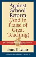 Against School Reform (And in Praise of Great Teaching)