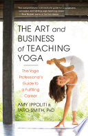 The Art and Business of Teaching Yoga Book
