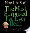 Marcel the Shell  The Most Surprised I ve Ever Been