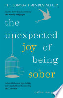The Unexpected Joy of Being Sober by Catherine Gray Book Cover