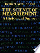 “The Science of Measurement: A Historical Survey” by Herbert Arthur Klein