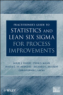 The Practitioner's Guide to Statistics and Lean Six Sigma for Process Improvements