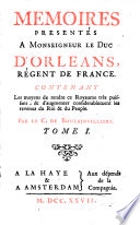 Memoires Presentés A Monseigneur Le Duc D'Orleans, Régent De France