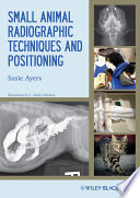 Small Animal Radiographic Techniques and Positioning Book
