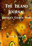 The Island Journal  Jamaica   s Golden Year