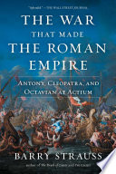 The War That Made the Roman Empire