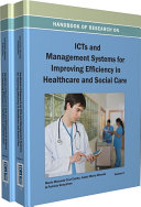 Handbook of Research on ICTs and Management Systems for Improving Efficiency in Healthcare and Social Care