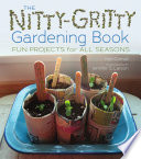 The Nitty-Gritty Gardening Book