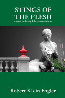 STINGS OF THE FLESH: essays on being Christian and gay