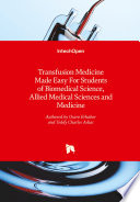 Transfusion Medicine Made Easy For Students of Biomedical Science  Allied Medical Sciences and Medicine