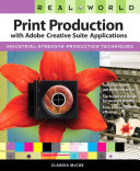 Real World Print Production with Adobe Creative Suite Applications Pdf/ePub eBook