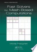 Fast Solvers For Mesh Based Computations