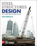 Steel Structures Design for Lateral and Vertical Forces  Second Edition