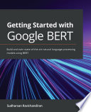 Getting Started with Google BERT Book