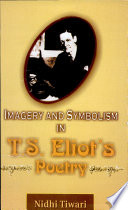 Imagery and Symbolism in T  S  Eliot s Poetry