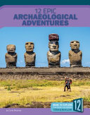 12 Epic Archaeological Adventures