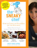 The Sneaky Chef: How to Cheat on Your Man (In the Kitchen!) Pdf/ePub eBook