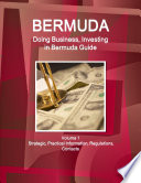 Bermuda  Doing Business  Investing in Bermuda Guide Volume 1 Strategic  Practical Information  Regulations  Contacts