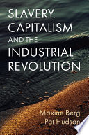 Slavery, Capitalism and the Industrial Revolution