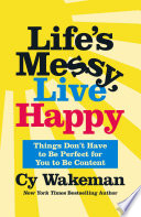Life's Messy, Live Happy