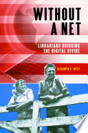 Without a Net  Librarians Bridging the Digital Divide