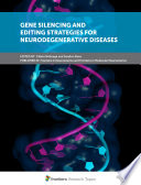 Gene Silencing and Editing Strategies for Neurodegenerative Diseases
