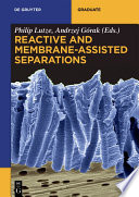 Reactive and Membrane Assisted Separations