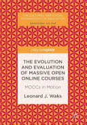 The Evolution and Evaluation of Massive Open Online Courses