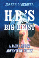 H. B.'S Big Heist