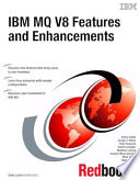 IBM MQ V8 Features and Enhancements