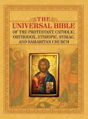 The Universal Bible of the Protestant  Catholic  Orthodox  Ethiopic  Syriac  and Samaritan Church Book