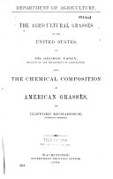 The Agricultural Grasses of United States Also the Chimical Composition of American Grasses