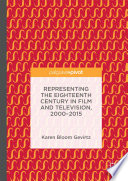 Representing the Eighteenth Century in Film and Television  2000   2015 Book