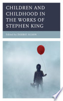 Children and Childhood in the Works of Stephen King Book